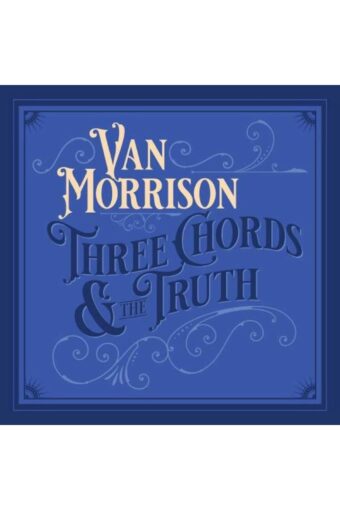 Van Morrison - Three Chords & The Truth Plak (2 LP)