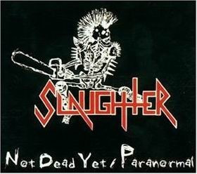 Slaughter – Not Dead Yet / Paranormal CD (Compilation, Remastered)