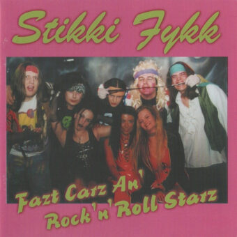 Stikki Fykk – Fazt Carz An’ Rock ‘n’ Roll Starz CD