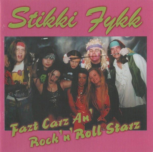 Stikki Fykk - Fazt Carz An' Rock 'n' Roll Starz CD