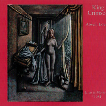 King Crimson - Absent Lovers (Live In Montreal 1984 CD (2 CD)